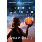 Secret Warrior: A Coach & Fighter, On and Off the Court
