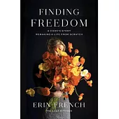 Finding Freedom: A Cook’’s Story; Remaking a Life from Scratch