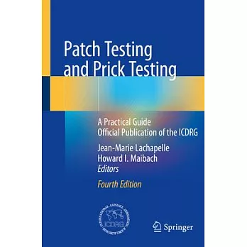 Patch Testing and Prick Testing: A Practical Guide Official Publication of the Icdrg