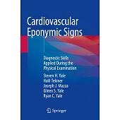 Cardiovascular Eponymic Signs: Diagnostic Skills Applied During the Physical Examination