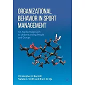 Organizational Behavior in Sport Management: An Applied Approach to Understanding People and Groups