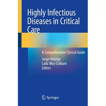 Highly Infectious Diseases in Critical Care: A Comprehensive Clinical Guide