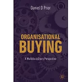 Organisational Buying: A Multidisciplinary Perspective