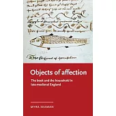 Objects of Affection: The Book and the Household in Late-Medieval England