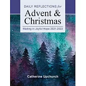 Waiting in Joyful Hope: Daily Reflections for Advent and Christmas 2021-2020