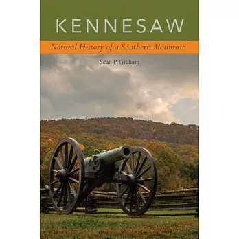 Kennesaw: Natural History of a Southern Mountain
