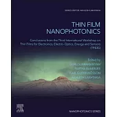 Thin Film Nanophotonics: Conclusions from the Third International Workshop on Thin Films for Electronics, Electro-Optics, Energy and Sensors (T