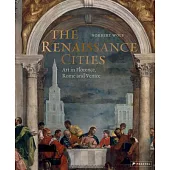 The Renaissance Cities: Art in Florence, Rome and Venice