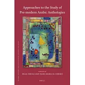 Approaches to the Study of Pre-Modern Arabic Anthologies