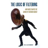The Logic of Filtering: How Noise Shapes the Sound of Recorded Music
