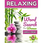 Relaxing Word Search Book For Women: Soul Therapy With 101 Easy, Entertaining and Fun Puzzles! (Large Print)