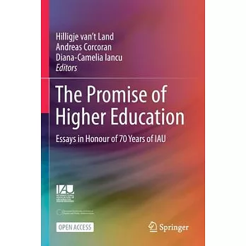 The Promise of Higher Education: Essays in Honour of 70 Years of Iau