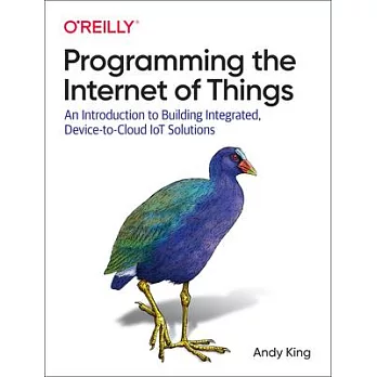 Programming the Internet of Things: An Introduction to Building Integrated, Device-To-Cloud Iot Solutions