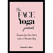 The Face Yoga Yearbook: Transform Your Face, Mind & Life in