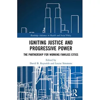 Inciting Justice and Progressive Power: The Partnership for Working Families Cities