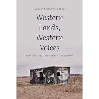 Western Lands, Western Voices: Essays on Public History in the American West