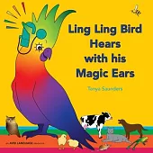 Ling Ling Bird Hears with his Magic Ears: exploring fun ’’learning to listen’’ sounds for early listeners