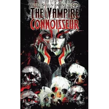 Todd Sullivan Presents: The Vampire Connoisseur