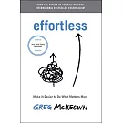 Effortless: Make It Easy to Do What Matters