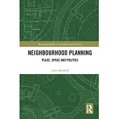 Neighbourhood Planning: Place, Space and Politics
