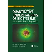 Quantitative Understanding of Biosystems: An Introduction to Biophysics, Second Edition