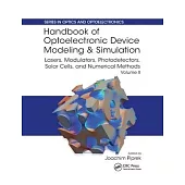 Handbook of Optoelectronic Device Modeling and Simulation: Lasers, Modulators, Photodetectors, Solar Cells, and Numerical Methods, Vol. 2