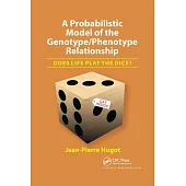 A Probabilistic Model of the Genotype/Phenotype Relationship: Does Life Play the Dice?