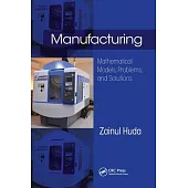 Manufacturing: Mathematical Models, Problems, and Solutions