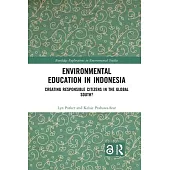 Environmental Education in Indonesia: Creating Responsible Citizens in the Global South?