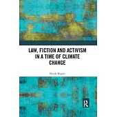 Law, Fiction and Activism in a Time of Climate Change