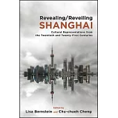 Revealing/Reveiling Shanghai
