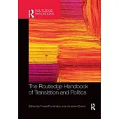 The Routledge Handbook of Translation and Politics