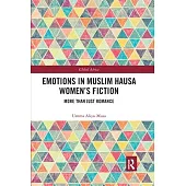 Emotions in Muslim Hausa Women’’s Fiction: More Than Just Romance