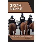 Deporting Europeans: The Racialized Mobility of Romanians in France