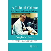 A Life of Crime: My Career in Forensic Science