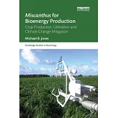Miscanthus for Bioenergy Production: Crop Production, Utilization and Climate Change Mitigation