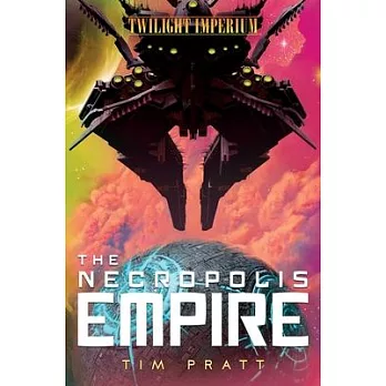 The Necropolis Empire: A Twilight Imperium Novel