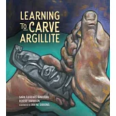 Learning to Carve Argillite: Volume 2
