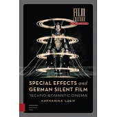 Special Effects and German Silent Film: Techno-Romantic Cinema