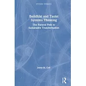 Buddhist and Taoist Systems Thinking: The Natural Path to Sustainable Transformation