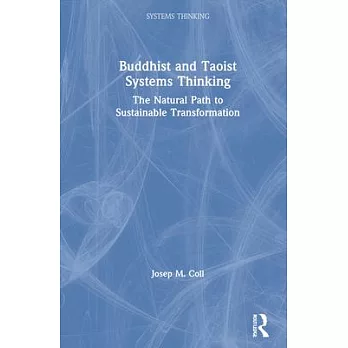 Buddhist and Taoist Systems Thinking: The Natural Path to Sustainable Transformation