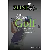 Zonegolf123 Core Concepts: Simple Solutions for a Complex Game
