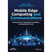 Mobile Edge Computing and Communications: Driving Forces, Technology Foundation, and Application Areas