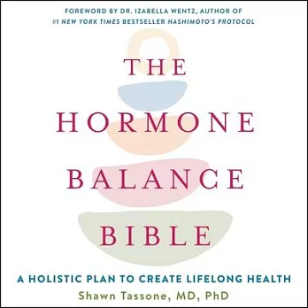 The Hormone Balance Bible Lib/E: A Holistic Plan to Create Lifelong Health