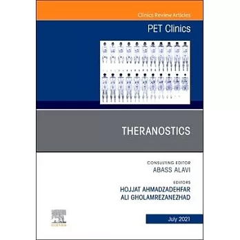 Theranostics, an Issue of Pet Clinics, Volume 16-3