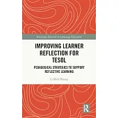 Improving Learner Reflection for Tesol: Pedagogical Strategies to Support Reflective Learning