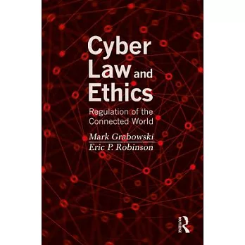 Cyber Law and Ethics: Regulation of the Connected World