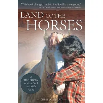 Land of the Horses: A True Story of a Lost Soul and a Life Found
