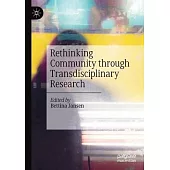 Rethinking Community Through Transdisciplinary Research