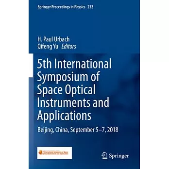 5th International Symposium of Space Optical Instruments and Applications: Beijing, China, September 5-7, 2018